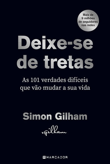 Deixe-se de Tretas: As 101 Verdades Difíceis que Vão Mudar a sua Vida