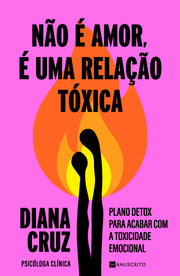 Não é Amor, é Uma Relação Tóxica
