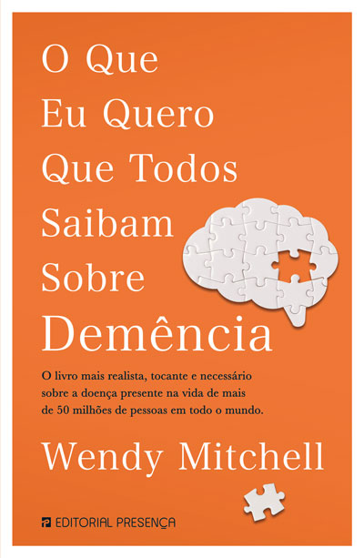 Livro «O Que Eu Quero Que Todos Saibam sobre Demência», de Wendy Mitchell, Anna Wharton na livraria online da Presença. Desconto em todos os livros