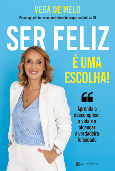 Livro «Ser Feliz É Uma Escolha»