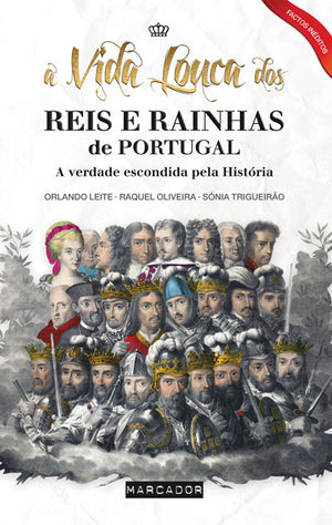 A Vida Louca dos Reis e Rainhas de Portugal - Edição Antiga