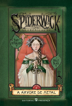 Livro «As Crónicas de Spiderwick - livro 4 - A Árvore de Metal - Edição Antiga», de Holly Black, Tony DiTerlizzi na livraria online da Presença. Desconto em todos os livros