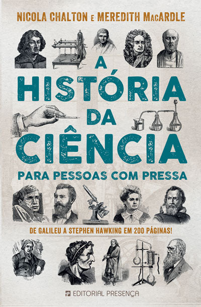 Livro «A história da ciência para pessoas com pressa», de Nicola Chalton, Meredith MacArdle na livraria online da Presença. Desconto em todos os livros