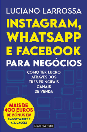Instagram, WhatsApp e Facebook Para Principiantes - Edição Antiga