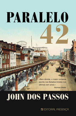 Livro «Paralelo 42 - Vol. I - Trilogia USA  - Edição Antiga», de John dos Passos na livraria online da Presença. Desconto em todos os livros