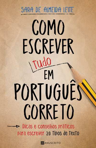 Livro «Como Escrever (Tudo) em Português Correto», de Sara de Almeida Leite na livraria online da Presença. Desconto em todos os livros