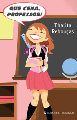 Livro «Que Cena, Professor!», de Thalita Reboucas na livraria online da Presença. Desconto em todos os livros