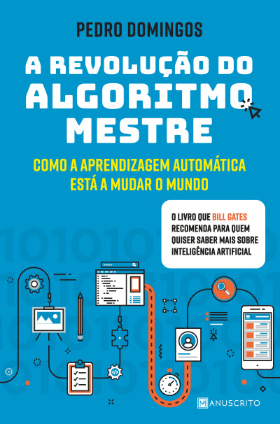 Livro «A Revolução do Algoritmo-Mestre - Edição Antiga», de Pedro Domingos na livraria online da Presença. Desconto em todos os livros