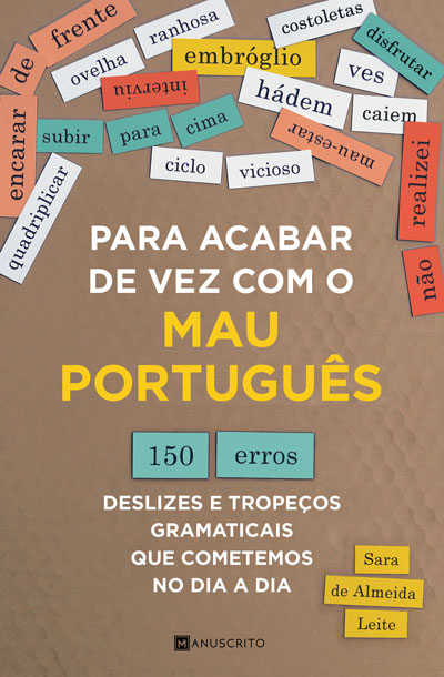 Livro «Para acabar de vez com o mau português», de Sara de Almeida Leite na livraria online da Presença. Desconto em todos os livros