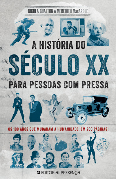 Livro «A História do Século XX Para Pessoas Com Pressa», de Meredith MacArdle, Nicola Chalton na livraria online da Presença. Desconto em todos os livros