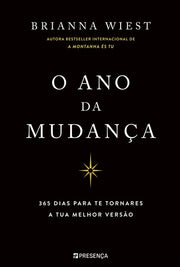 O Ano da Mudança: 365 dias para te tornares a tua melhor versão