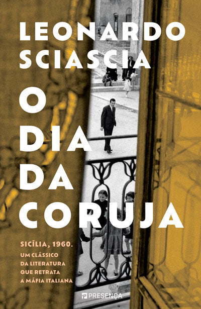 Livro «O Dia da Coruja», de Leonardo Sciascia na livraria online da Presença. Desconto em todos os livros