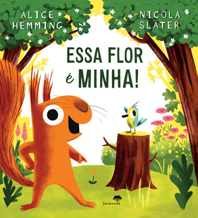 Livro «Essa Flor é Minha!», de Alice Hemming, Nicola Slater na livraria online da Presença. Desconto em todos os livros