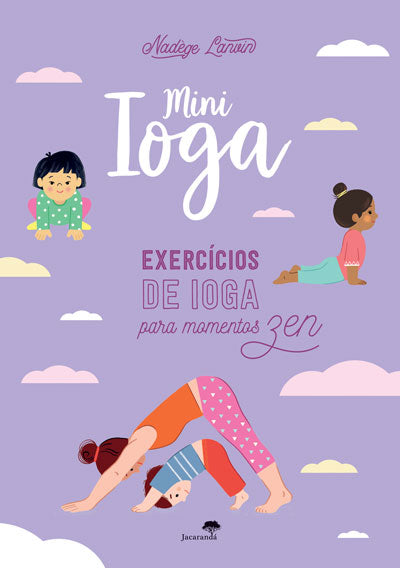 Livro «Mini Ioga - Exercícios de Ioga para Momentos Zen», de Nadege Lanvin na livraria online da Presença. Desconto em todos os livros