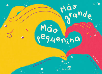 Livro «Mão Grande, Mão Pequenina», de Ines da Fonseca, Sara Rebello da Silva na livraria online da Presença. Desconto em todos os livros