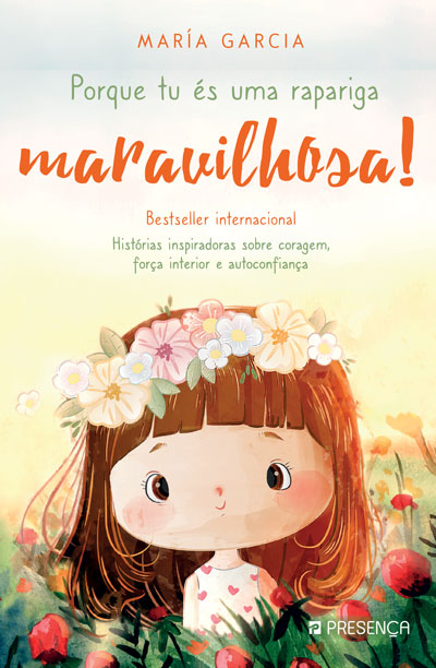 Livro «Porque Tu És Uma Rapariga Maravilhosa!», de Maria Garcia na livraria online da Presença. Desconto em todos os livros
