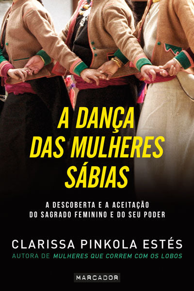 Livro «A Dança das Mulheres Sábias», de Clarissa Pinkola Estes na livraria online da Presença. Desconto em todos os livros