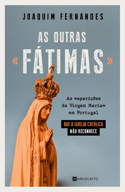 Livro «As Outras «Fátimas»», de Joaquim Fernandes na livraria online da Presença. Desconto em todos os livros