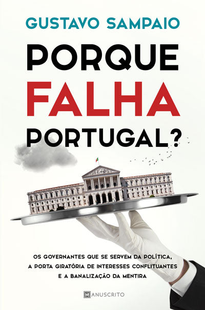 Livro «Porque Falha Portugal?», de Gustavo Sampaio na livraria online da Presença. Desconto em todos os livros