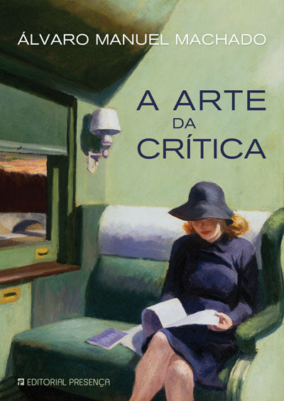 Livro «A Arte da Crítica», de Alvaro Manuel Machado na livraria online da Presença. Desconto em todos os livros