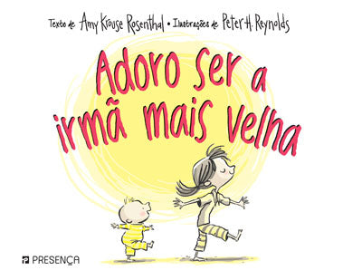 Livro «Adoro Ser a Irmã Mais Velha», de Amy Krouse Rosenthal, Peter H. Reynolds na livraria online da Presença. Desconto em todos os livros