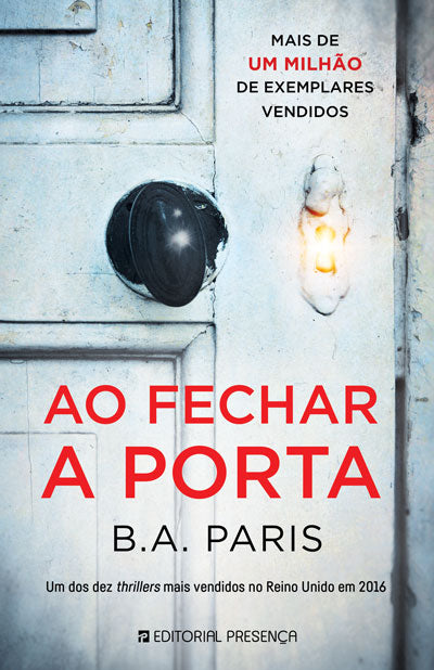 Livro «Ao Fechar a Porta», de B. A. Paris na livraria online da Presença. Desconto em todos os livros
