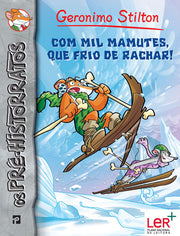 Com Mil Mamutes, Que Frio de Rachar!