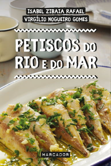 Livro «Petiscos do Rio e do Mar», de Isabel Zibaia Rafael, Virgilio Nogueiro Gomes na livraria online da Presença. Desconto em todos os livros