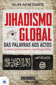 Jihadismo Global - Das Palavras Aos Actos