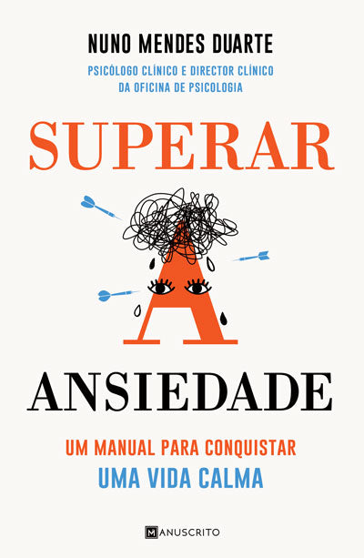 Livro «Superar a Ansiedade», de Nuno Mendes Duarte na livraria online da Presença. Desconto em todos os livros
