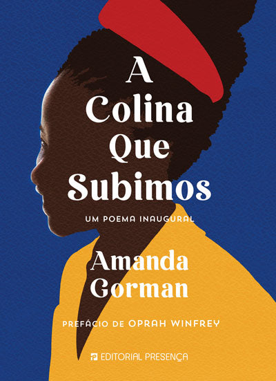 Livro «A Colina Que Subimos - Um poema inaugural», de Amanda Gorman na livraria online da Presença. Desconto em todos os livros