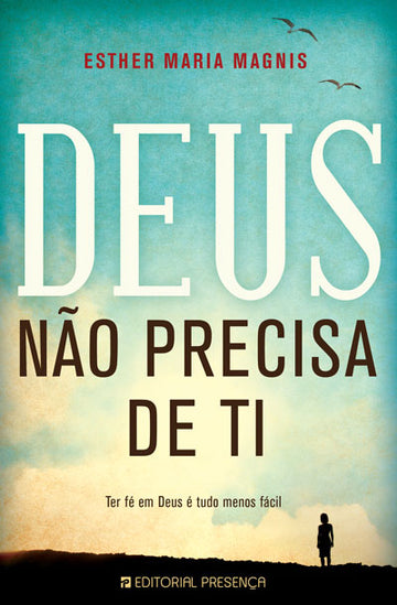 Deus Não Precisa de ti