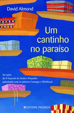 Livro «Um Cantinho no Paraíso», de David Almond na livraria online da Presença. Desconto em todos os livros