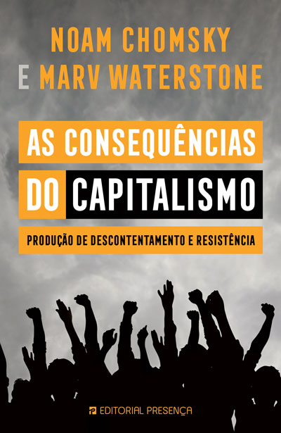 Livro «As Consequências do Capitalismo», de Noam Chomsky, Marv Waterstone na livraria online da Presença. Desconto em todos os livros
