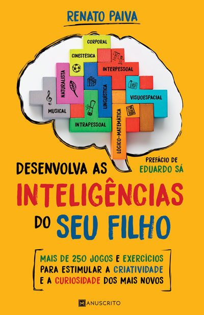 Livro «Desenvolva as Inteligências do Seu Filho», de Renato Paiva na livraria online da Presença. Desconto em todos os livros