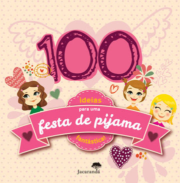 100 ideias para uma festa de pijama