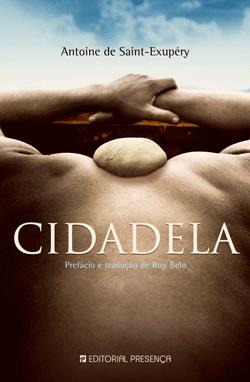 Livro «Cidadela», de Antoine de Saint-Exupery na livraria online da Presença. Desconto em todos os livros