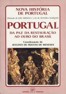 Livro «Portugal da Paz da Restauração ao Ouro do Brasil», de Joel Serrao, A. H. De Oliveira Marques,  AAVV, Artur Boavida Madeira, Avelino Menezes, Avelino Menezes na livraria online da Presença. Desconto em todos os livros