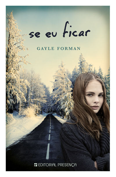 Livro «Se Eu Ficar», de Gayle Forman na livraria online da Presença. Desconto em todos os livros