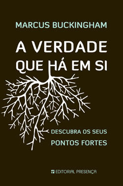 Livro «A Verdade Que Há em Si», de Marcus Buckingham na livraria online da Presença. Desconto em todos os livros