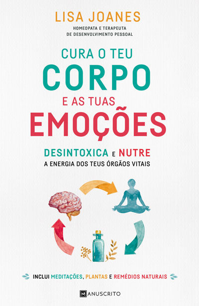 Cura o Teu Corpo e as Tuas Emoções