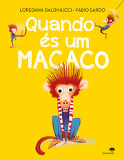 Quando És um Macaco