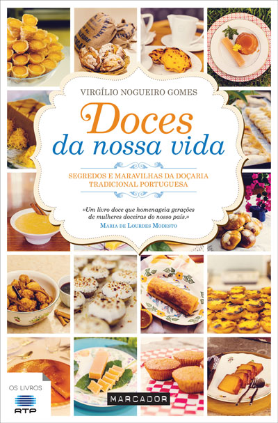 Livro «Doces da Nossa Vida», de Virgilio Nogueiro Gomes na livraria online da Presença. Desconto em todos os livros