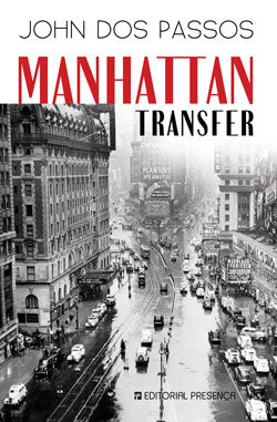Livro «Manhattan Transfer», de John dos Passos na livraria online da Presença. Desconto em todos os livros