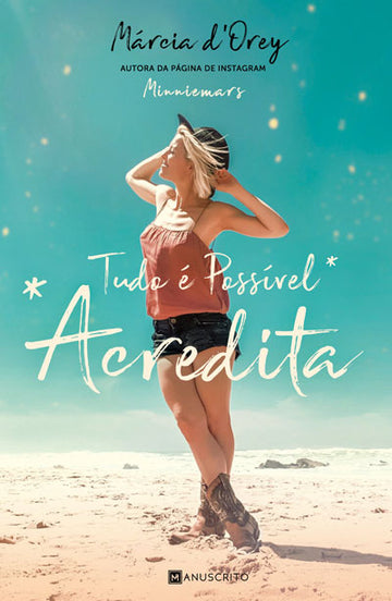 Tudo é possível. Acredita
