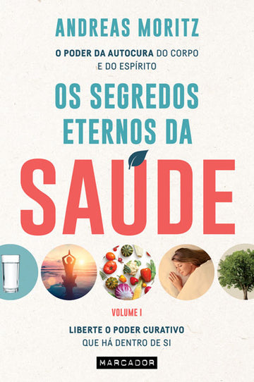 Os Segredos Eternos da Saúde - volume I