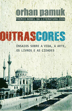 Livro «Outras Cores», de Orhan Pamuk na livraria online da Presença. Desconto em todos os livros