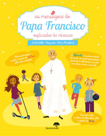 As Mensagens do Papa Francisco Explicadas às Crianças