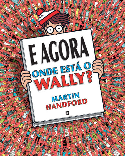 Livro «E Agora Onde Está o Wally?», de Martin Handford na livraria online da Presença. Desconto em todos os livros