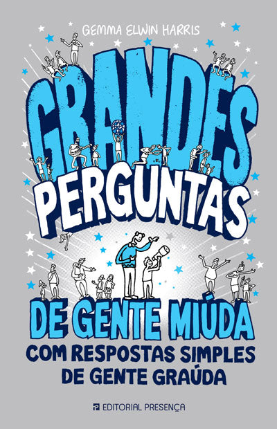 Grandes Perguntas de Gente Miúda Com Respostas Simples de Gente Graúda